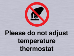 Please do not adjust temperature thermostat